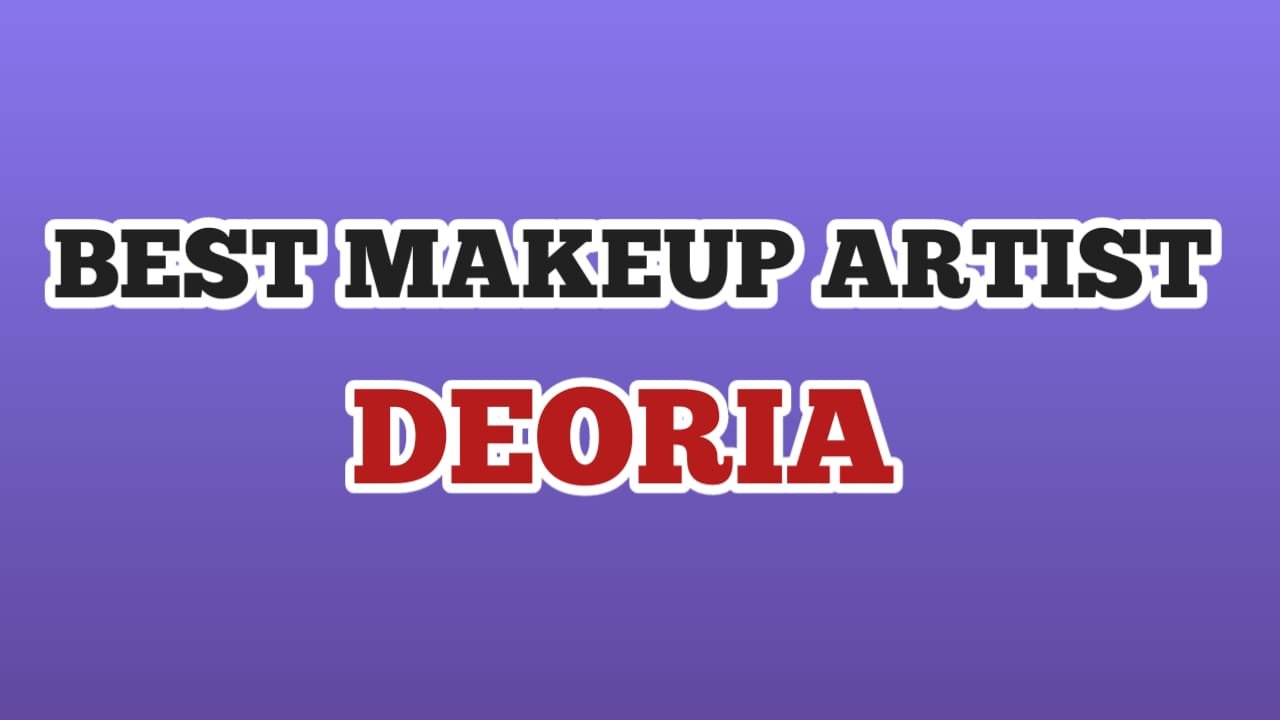 Makeup Artist in Deoria